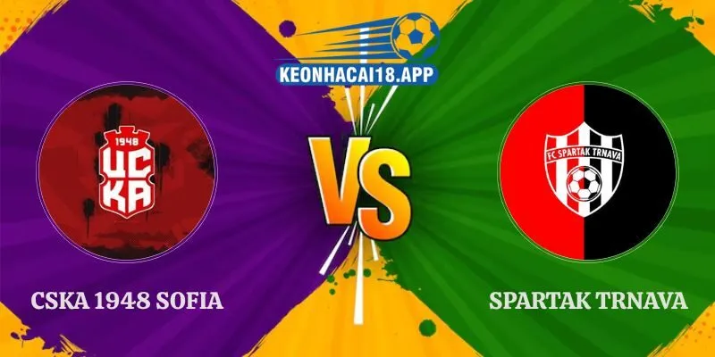 Soi Kèo Trận CSKA 1948 Sofia vs Spartak Trnava Ngày 29/07